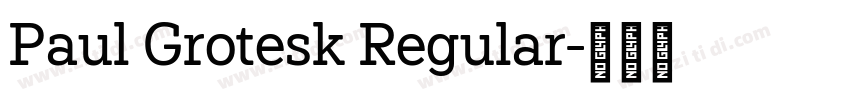 Paul Grotesk Regular字体转换